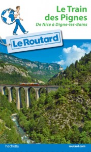  Routard Train des Pignes, de Nice à Digne-les-Bains